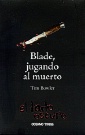 Blade, jugando al muerto
