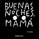 Buenas noches, mamá