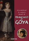 Descubriendo el mágico mundo de Francisco de Goya