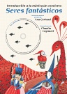 Introducción a la música de concierto: Seres fantásticos (Incluye CD musical)