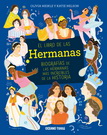 Libro de las hermanas, El. Biografías de las hermanas más increíbles de la historia