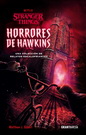 Stranger Things. Horrores de Hawkins. Una colección de relatos escalofriantes