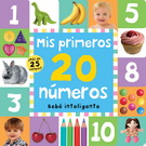 Bebé inteligente. Mis primeros 20 números (con solapas)