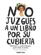 No juzgues a un libro por su cubierta. Refranes y anti-refranes para toda ocasión