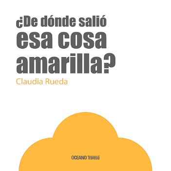 ¿De dónde salió esa cosa amarilla?