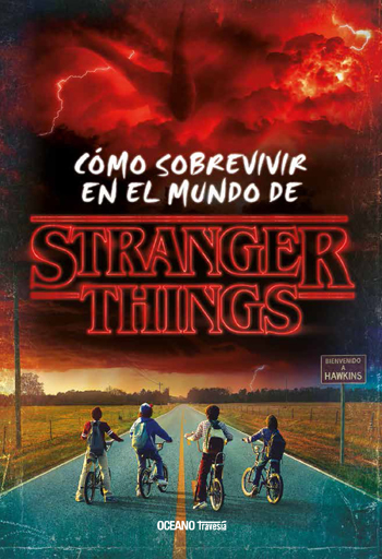 Stranger Things. Cómo sobrevivir en el mundo de Stranger Things - Océano  Travesía