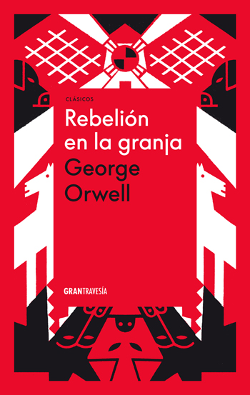 La fábula «Rebelión en la granja» de George Orwell.