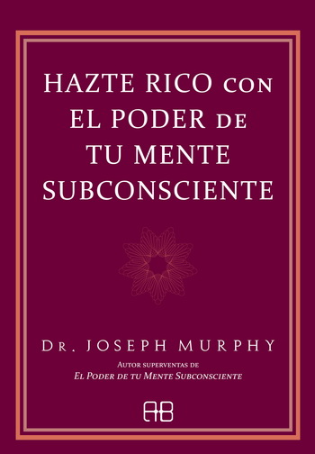Expande el poder de tu mente subconsciente. Contiene El poder de tu ...