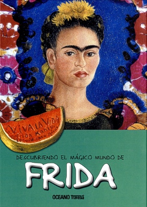 Descubriendo el mágico mundo de Frida (Nueva edición)